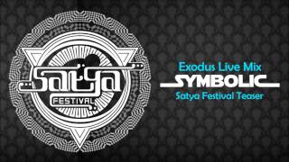 Symbolic - Exodus Live Mix - Satya Festival Teaser