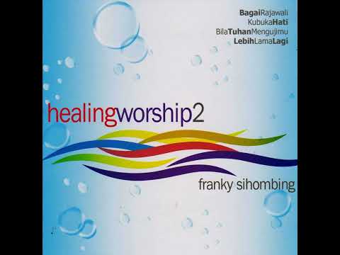 Franky Sihombing • Healing Worship (Vol.2) | Full Album