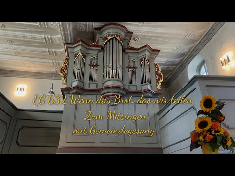 EG 632 Wenn das Brot, das wir teilen |mit Gemeindegesang| |zum Mitsingen| (Volkstrauertag)