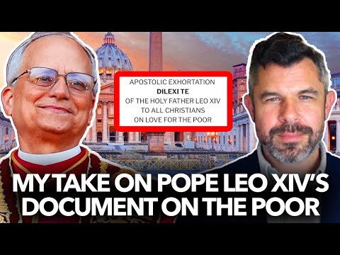 My Take on Pope Leo XIV’s Document on the Poor – Dr. Taylor Marshall