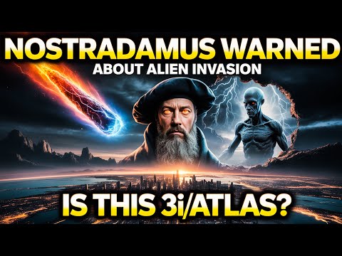 Nostradamus Warned about Alien Invasion | Is This 3i/Atlas?