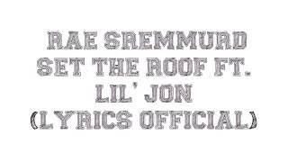 Rae Sremmurd   Set The Roof ft  Lil&#39; Jon (Lyrics official)