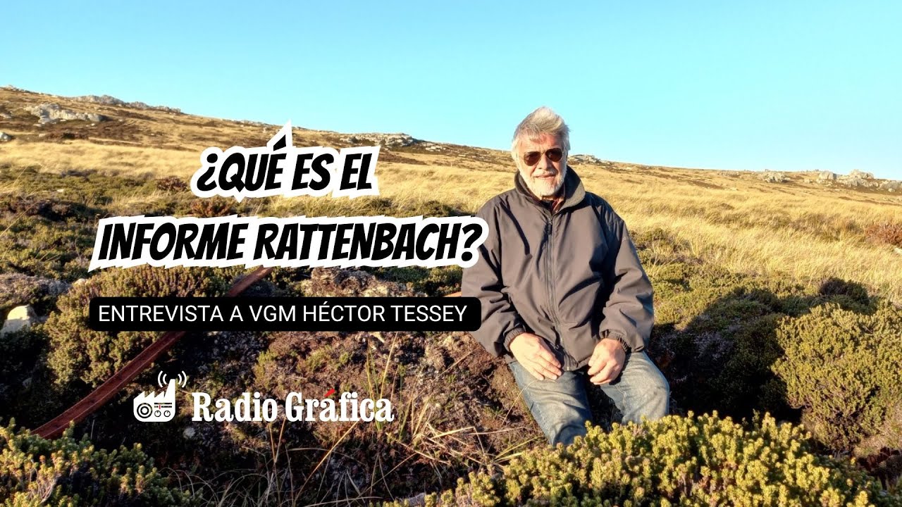 ¿Qué es el Informe Rattenbach? | Entrevista a VGM Héctor Tessey