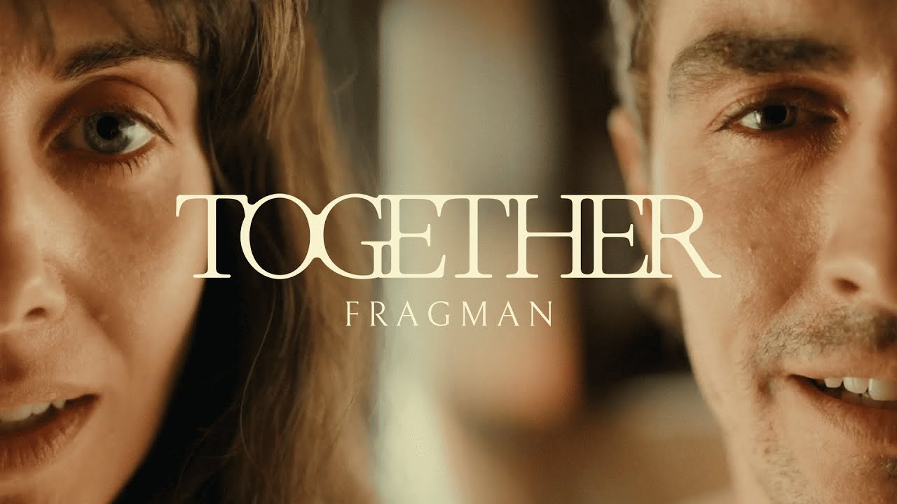BİRLİKTE / TOGETHER Fragman | 1 Ağustos'ta Sinemalarda!