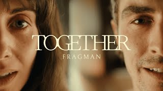BİRLİKTE / TOGETHER Fragman | 1 Ağustos'ta Sinemalarda!