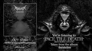 Abbath - Pace Till Death ( Bathory Cover )