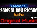 Karaoke Sampai Kau Bicara Original Music HQ Audio Hijau Daun