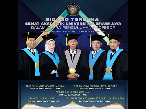 SIDANG TERBUKA SENAT AKADEMIK UNIVERSITAS BRAWIJAYA : PENGUKUHAN PROFESOR 22 FEBRUARI 2024