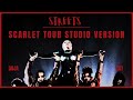 STREETS | SCARLET TOUR STUDIO VERSION
