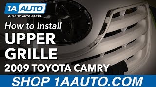 How to Replace Upper Grille 07-09 Toyota Camry
