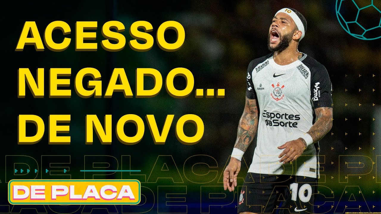 CORINTHIANS ELIMINADO; VITÓRIA HERÓICA DO FOGÃO; POLÊMICA ENVOLVENDO BOBADILLA| De Placa 28/05/2025
