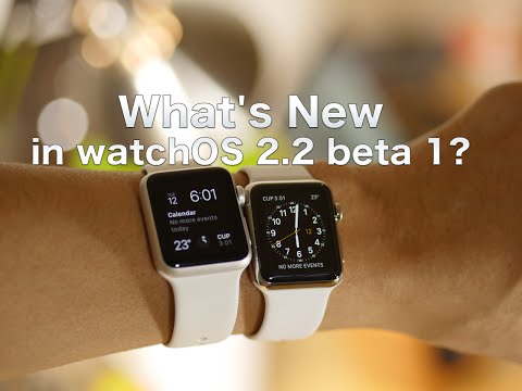 What's new in watchOS 2.2 beta 1?