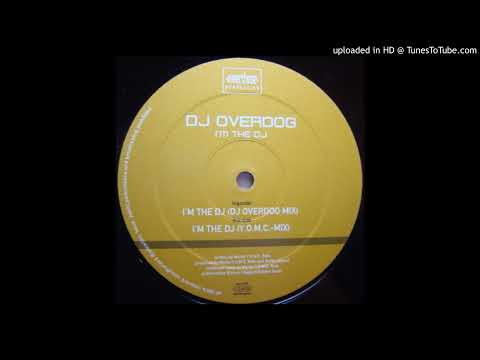 DJ Overdog – I'm The DJ (Y.O.M.C.-Mix)-2001