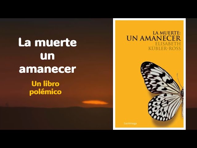 Vídeo relacionado con La Muerte / On Death and Dying: Un Amanecer