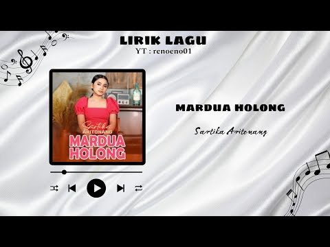 MARDUA HOLONG - SARTIKA ARITONANG | LIRIK LAGU