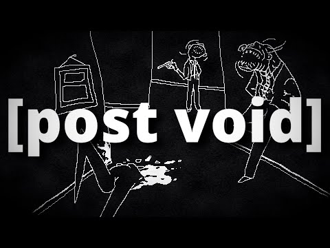 The Bizarre FPS with a point: Post Void