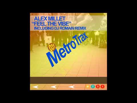 Alex Millet - Feel The Vibe (DJ Romain Remix)