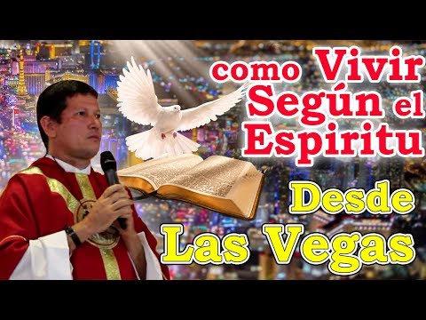 como Vivir Según el Espíritu Desde  Las Vegas - Padre Luis Toro