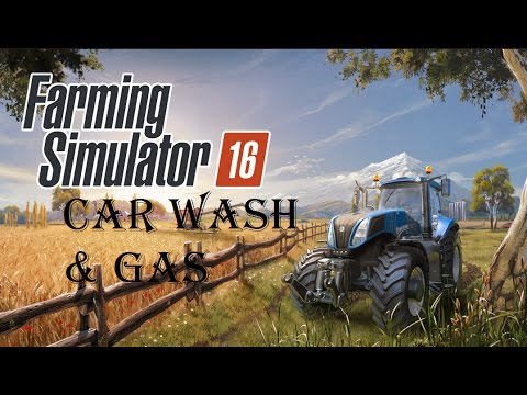 Farming Simulator 16 Guide - Getting Gasoline & Car Wash