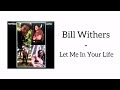 Bill Withers - Let Me In Your Life (Lyrics)