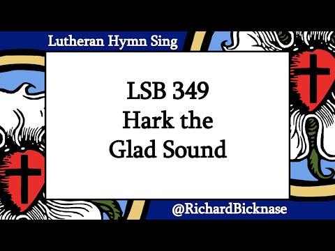 Score Video: LSB 349 Hark the Glad Sound | Lutheran Hymn Sing