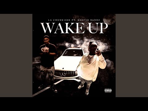 Wake Up (feat. MootieBandz)