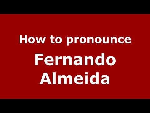 How to pronounce Fernando Almeida (Brazilian/Portuguese) - PronounceNames.com