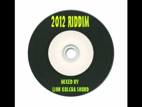 2012 Riddim Mix Mixed By Lion Kulcha Sound