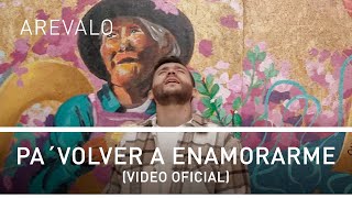 Musik-Video-Miniaturansicht zu Pa' Volver A Enamorarme Songtext von Arévalo