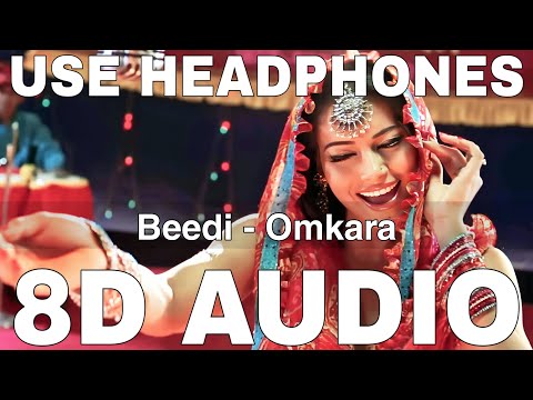 Beedi (8D Audio) || Omkara || Sunidhi Chauhan || Ajay Devgn, Saif Ali Khan, Bipasha Basu