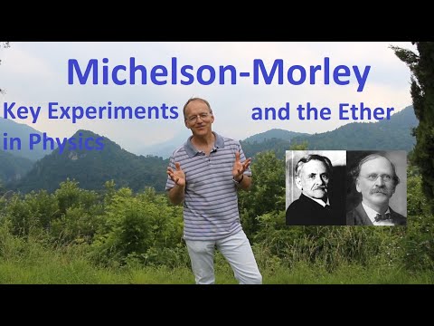 Key Experiments of Physics - Michelson-Morley and the Aether