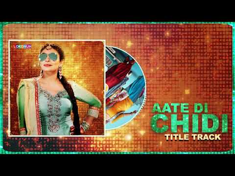 Aate Di Chidi ( Title Track) (Full Audio) — watch video