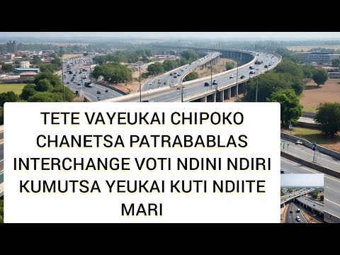 TETE VAYEUKAI CHIPOKO CHANETSA PATRABABLAS INTERCHANGE VOTI NDINI NDIRI KUMUTSA  YEUKAI