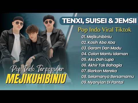 TENXI, SUISEI & JEMSII - MEJIKUHIBINIU - KASIH ABA ABA - GARAM DAN MADU || LAGU VIRAL TIKTOK 2025