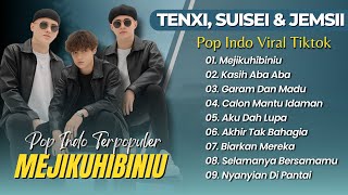 Download lagu TENXI, SUISEI & JEMSII - MEJIKUHIBINIU - KASIH ABA ABA - GARAM DAN MADU || LAGU VIRAL TIKTOK 2025 mp3