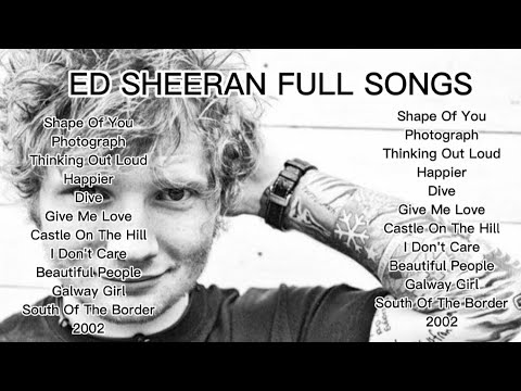 ED SHEERAN FULL SONGS | NO ADS