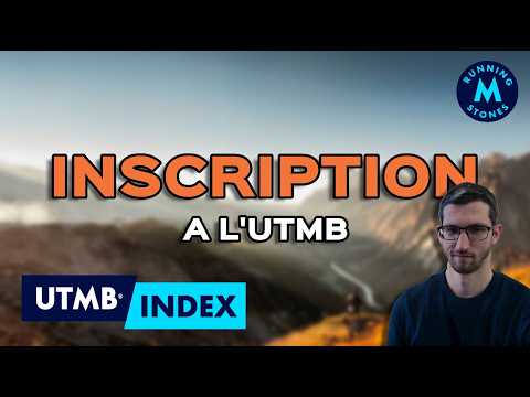 HOW TO REGISTER FOR THE UTMB? (Running Stones, UTMB Index)