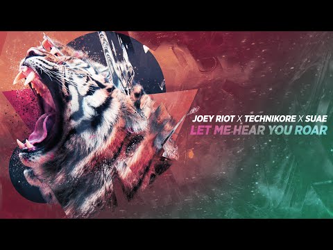 Joey Riot x Technikore x Suae - Let Me Hear You Roar [OneSeventy]