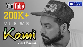 Kami (Full Song) | Asad Razzak  | Official Video Song 2018