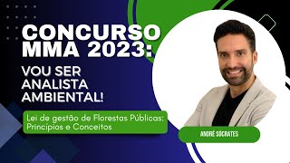 [PÓS- EDITAL] CONCURSO MMA 2023: Lei de gestão de Florestas Públicas- PrincÍpios e Conceitos