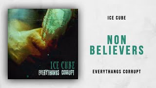 Ice Cube - Non Believers (Everythangs Corrupt)