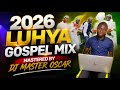 2026 TRENDING LUHYA GOSPEL MIX MASTERED BY DJ MASTER OSCAR