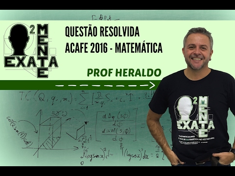 QUESTÃO RESOLVIDA ACAFE (MEDICINA) 2016 - MATEMÁTICA - PROF HERALDO