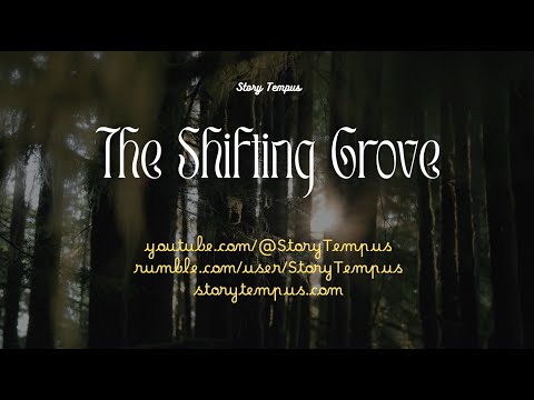 The Shifting Grove