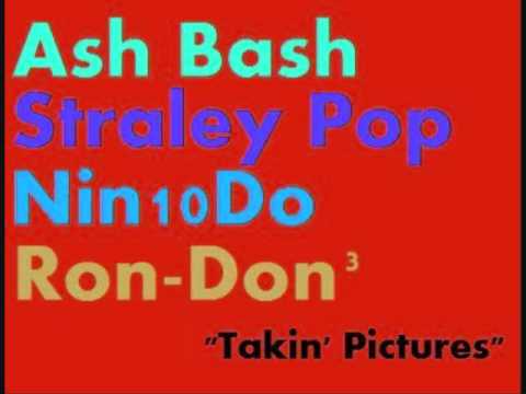 Ash Bash & Straley Pop (feat. Nin10do & Ron-Don) - Takin' Pictures