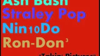 Ash Bash & Straley Pop (feat. Nin10do & Ron-Don) - Takin' Pictures