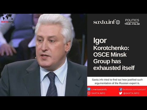 Igor Korotchenko OSCE Minsk Group has exhausted itself