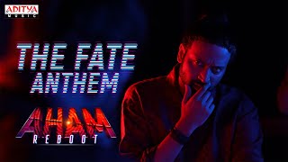 The Fate Anthem Song Lyrics - Aham Reboot The Fate Anthem Song Lyrics - Aham Reboot