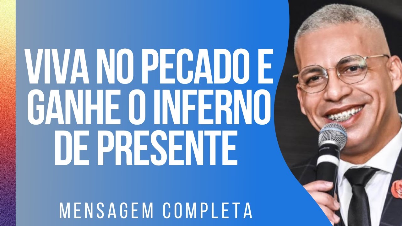 Pr Junior Trovão - VIVA NO PECADO E GANHE O INFERNO DE PRESENTE - Mensagem Completa