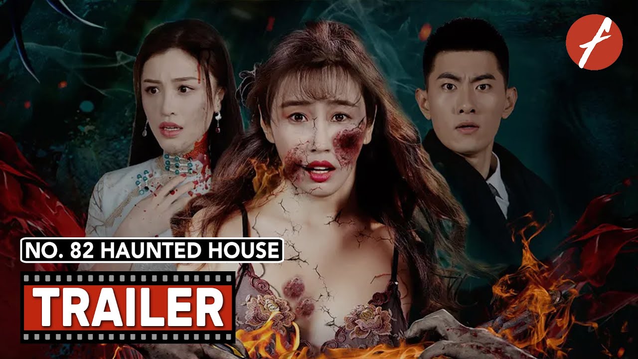 No. 82 Haunted House (2020) 82号古宅 - Movie Trailer - Far East Films